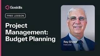 Project Management Budget Planning - Project Management Basics (lesson 9) - GoSkills.com