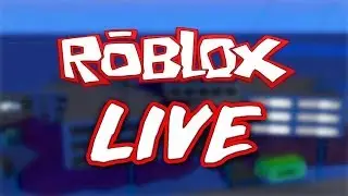 СТРИМ ПО ROBLOX