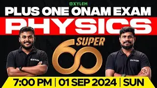 Plus One Onam Exam - Physics - Super 60 | Xylem Plus One