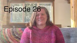 What Brings Me Joy (Mostly Knitting) Episode 26