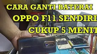 CARA GANTI BATERAI HP OPPO F11