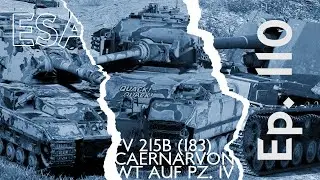 WOT Blitz | ESA Ep.110 | FV 215b (183) / Caernarvon / WT auf PZ. IV