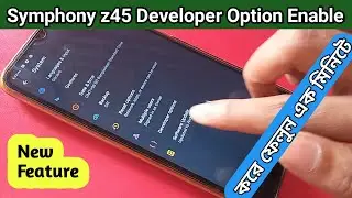 symphony z45 Developer option Enable
