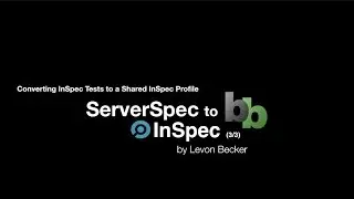 ServerSpec to InSpec Part 3