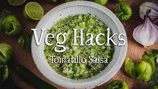 Tomatillo Salsa Verde l VEG HACKS