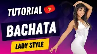 Aprende a Bailar Bachata Lady Style: Tutorial Completo y Fácil 👠✨
