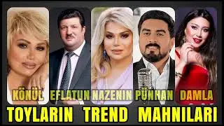 toy larin trend popuri mahnilari Könül Kerimova & Eflatun Qubadov & Nazenin & Pünhan Piriye & Damla