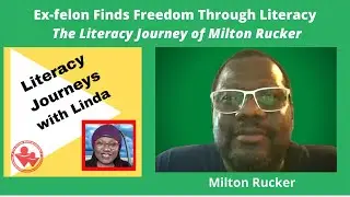 Ex-felon Finds Freedom Through Literacy: The Literacy Journey of Milton Rucker