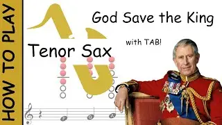 How to Play God Save the King on Tenor Saxophone | Notes with Tab
