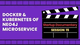 How to Dockerize Neo4j Database + Kubernetes Cluster - S15