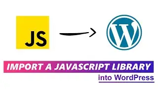 How to import a JavaScript Library into WordPress [12]