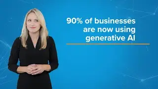 90% Of Businesses Are Now Using Generative AI