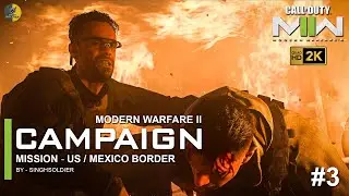 COD MW2 Campaign GAMEPLAY | Mission #3 US Mexico Border |Walkthrough Call of Duty: Modern Warfare II