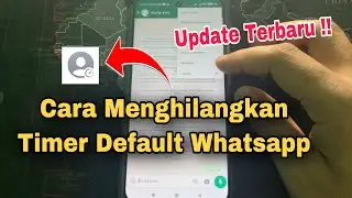 Cara Menghilangkan Timer Default Di WA