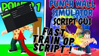 Punch Wall Simulator Script GUI | OP Fast Train | New Script 2023