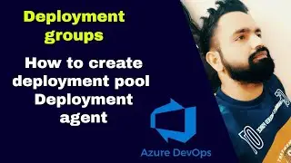 How to create a Deployment pool and Deployment agent | Configure windows machine as deployment agent
