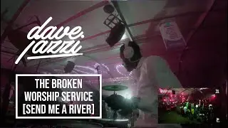 DAVE JAZZI - BROKEN WORSHIP SERVICE W/ PHILIP ADZALE | SEND ME A RIVER [DRUM CAM]
