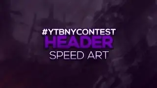 #YTBNYCONTEST HEADER SPEED ART | PS Touch