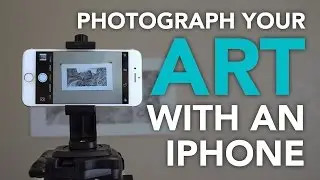 iPhone Photography: Documenting your 2D Art on a Budget