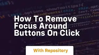 how to remove focus around buttons on click