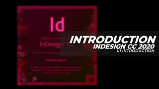 Adobe Indesign CC 2020 | Introduction to InDesign