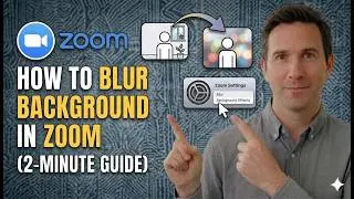 How to Blur Background in Zoom 2 Minute Guide