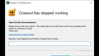 Crossout #3. Windows сломал игру. Отправляем crash report.