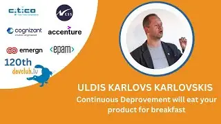 Continuous Deprovement will eat your product for breakfast by Uldis Karlovs-Karlovskis @ 120 DC.lv