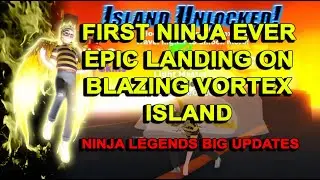 🔥 BIG UPDATE!! FIRST NINJA TO UNLOCKED BLAZING VORTEX ISLAND ROBLOX ⚡ NINJA LEGENDS