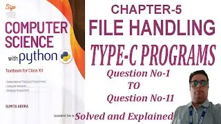 CBSE || Class 12 || Computer Science with Python || Chapter-5 || File Handling || Type-C programs