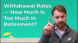 Withdrawal Rates -- How Much Is Too Much In Retirement?