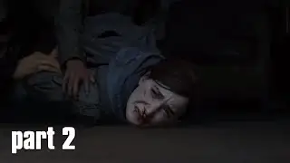 Why Would They Do This ! - The Last Of Us Part 2 walkthrough ( Part 2 )