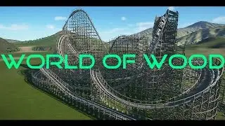 World Of Wood / Planet Coaster