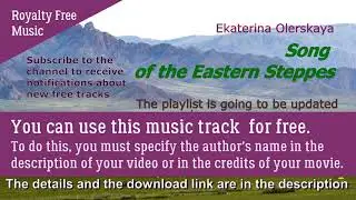 «Song of the Eastern Steppes» Royalty Free Music. Download. EKATERINA OLERSKAYA