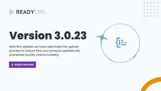 ReadyCMS v3.0.23: Boosted Product Update Tools for Enhanced Upload Speeds