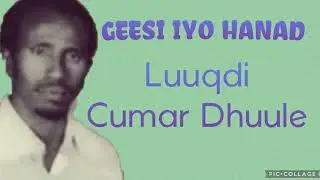 GEESI IYO HANAD CODKII CUMAR DHUULE