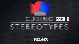 Cubing Stereotypes Part 1