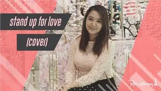 Stand Up For Love- (Cover) | TetayIstariray