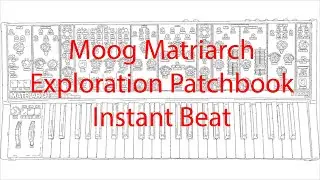 Moog Matriarch  - Exploration Patchbook -  Instant Beat
