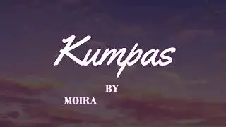 KUMPAS by Moira Dela Torre (Lyrics Video)