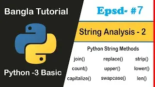 Python Basic Bangla Tutoria 07 - String Analysis - 2 [ String Methods]
