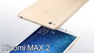 XiaoMi MI Max 2 - Big Display, Bigger Battery