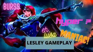 LESLEY HYPER!!!!! MANIAC EARLY GAME || MOBILE LEGENDS