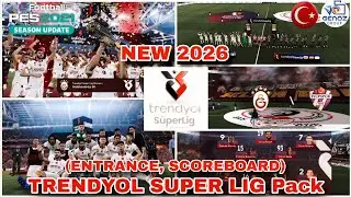 TRENDYOL SUPER LIG pack New 2026 (Scoreboard,Entrance) For PES 2021/FL