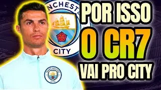 CRISTIANO RONALDO NO MANCHESTER CITY! ENTENDA MOTIVOS!