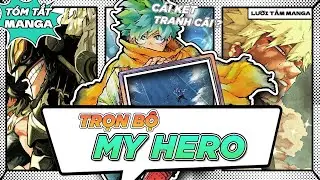 TÓM TẮT | TRỌN BỘ MY HERO ACADEMAI TỪ ĐẦU ĐẾN CUỐI - CÁI KẾT GÂY TRANH CÃI?