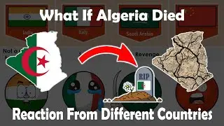 What if Algeria 🇩🇿 Die - Reaction from different countries
