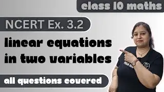 Class 10 Maths | Ex. 3.2 Class 10 | Maths Exercise 3.2 | Pair of linear equations in two variables