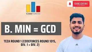 B.  MIN = GCD | Teza Round 1 (Codeforces Round 1015, Div. 1 + Div. 2) | Solution in Bangla