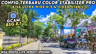 INI TERBARU 🔥 CONFIG GCAM BSG 8.1 BISA ULTRA WIDE & VIDEO STABIL